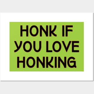 Honk if you love Honking Posters and Art